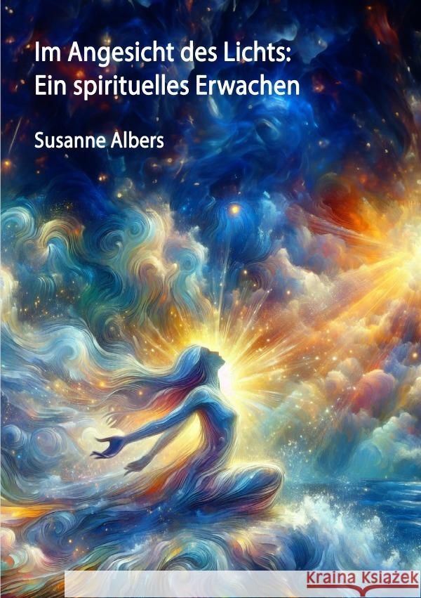 Im Angesicht des Lichts: Ein spirituelles Erwachen Albers, Susanne 9783759846990