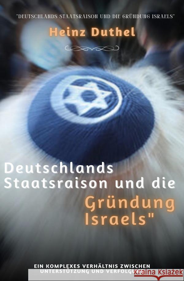 Deutschlands Staatsraison und die Gründung Israels Duthel, Heinz 9783759848369