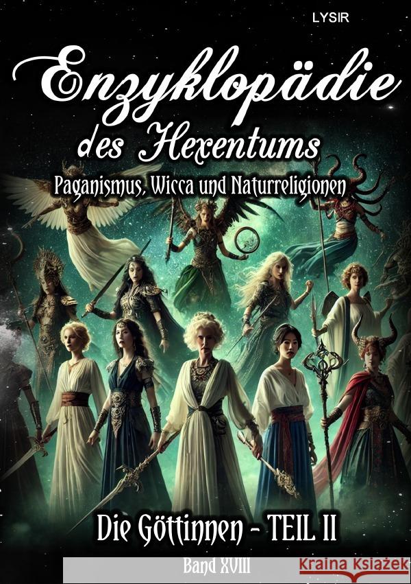 Enzyklopädie des Hexentums - Die Göttinnen - TEIL II - Band 18 Lysir, Frater 9783759849533