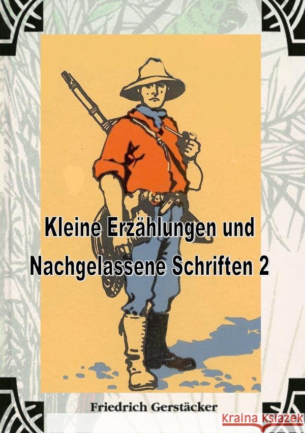 Kleine Erzählungen und Nachgelassene Schriften 1 Gerstäcker, Friedrich 9783759850324 epubli