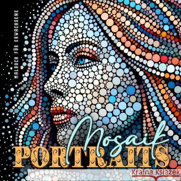 Mosaik Portraits Malbuch für Erwachsene Publishing, Monsoon, Grafik, Musterstück 9783759850355 epubli
