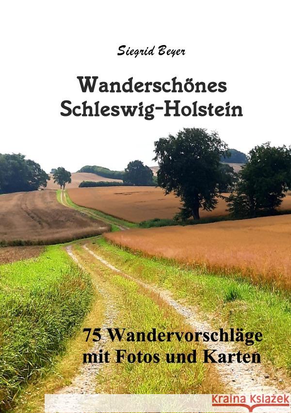 Wanderschönes Schleswig-Holstein Beyer, Siegrid 9783759850461