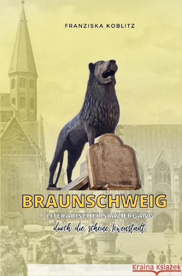 BRAUNSCHWEIG - Literarischer Spaziergang Koblitz, Franziska 9783759850690