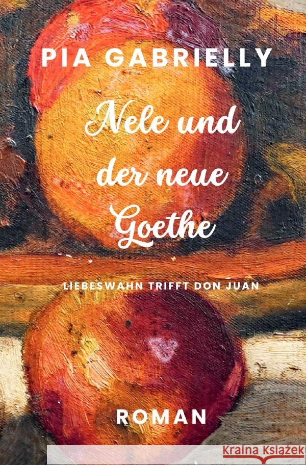 Nele und der neue Goethe Gabrielly, Pia 9783759853950 epubli