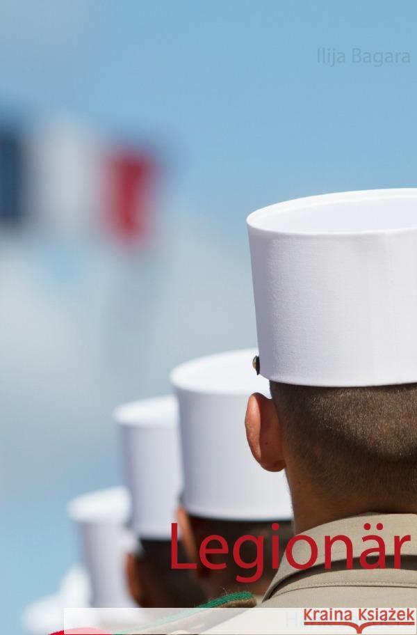 Legionär Bagara, Ilija 9783759854636 epubli