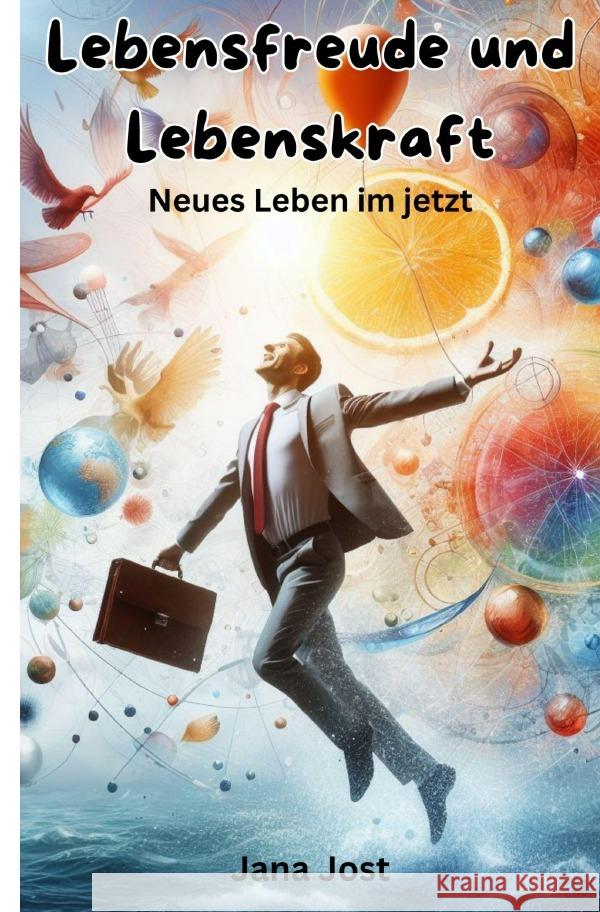 Lebensfreude und Lebenskraft Jost, Jana 9783759855442