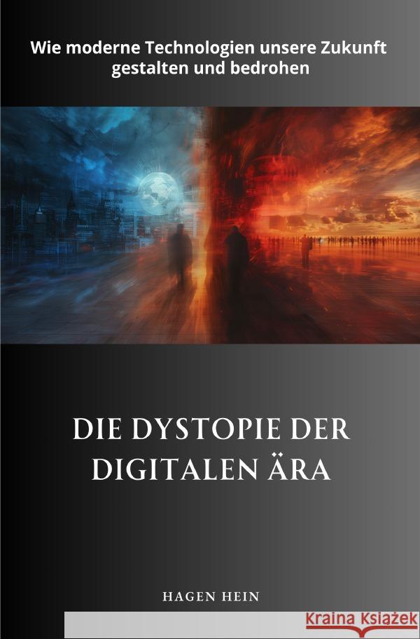 Die Dystopie der  digitalen Ära Hein, Hagen 9783759855923
