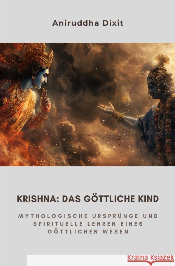 Krishna:  Das Göttliche Kind Dixit, Aniruddha 9783759856982