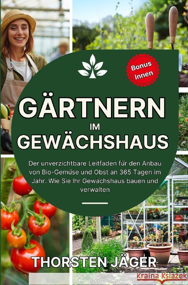 Gärtnern im Gewächshaus Jäger, Thorsten 9783759860279