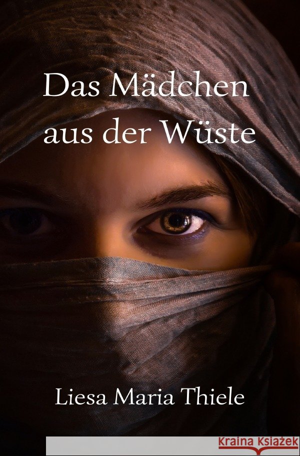 Das Mädchen aus der Wüste Thiele, Liesa Maria 9783759861580