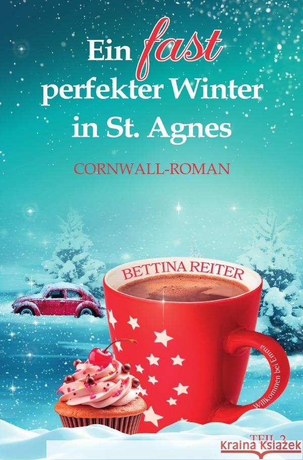 Ein fast perfekter Winter in St. Agnes Reiter, Bettina 9783759861726