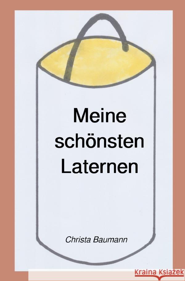 Meine schönsten Laternen Baumann, Christa 9783759862082