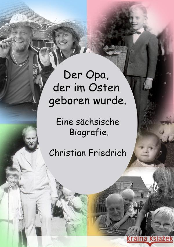 Der Opa, der im Osten geboren wurde. Friedrich, Christian 9783759862242 epubli