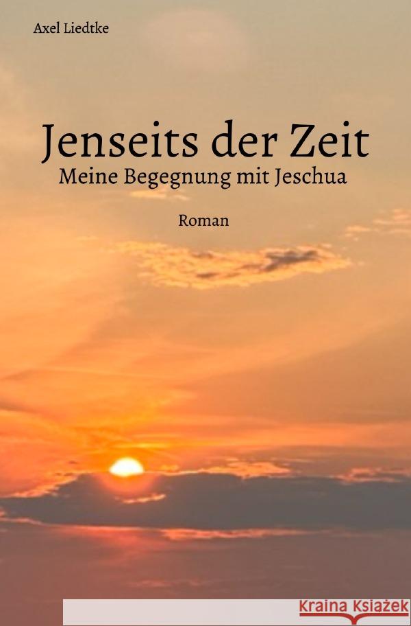 Jenseits der Zeit Liedtke, Axel 9783759862280