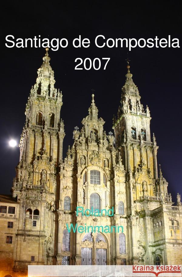 Santiago de Compostela 2007 Weinmann, Roland 9783759862808