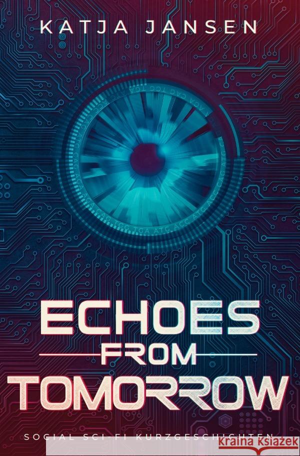 Echoes from Tomorrow Jansen, Katja 9783759864130