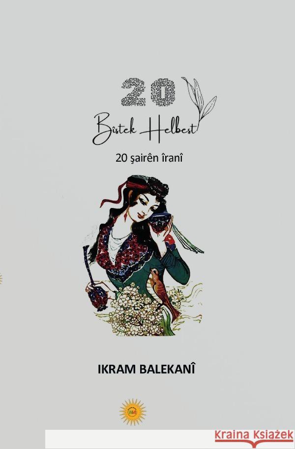 20 - Bîstek Helbest (20 Sairên îranî) Balekanî, Ikram 9783759864550