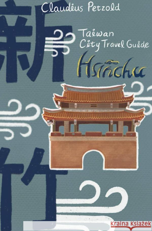 Hsinchu Taiwan City Guide Petzold, Claudius 9783759864628