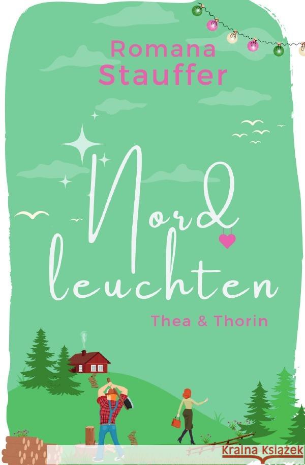 Nordleuchten - Thea & Thorin Stauffer, Romana 9783759865083