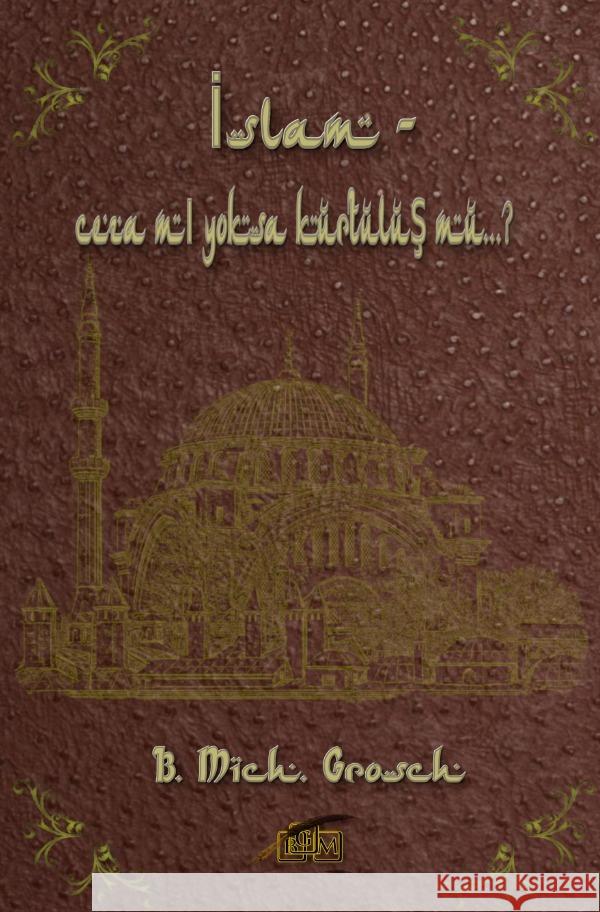 Islam - ceza mi yoksa kurtulus mu...? Grosch, Bernd Michael 9783759867384