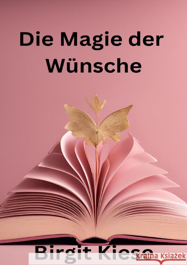 Die Magie der Wünsche Kiese, Birgit 9783759868855