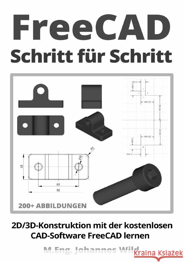 FreeCAD | Schritt für Schritt Wild, M.Eng. Johannes 9783759869562