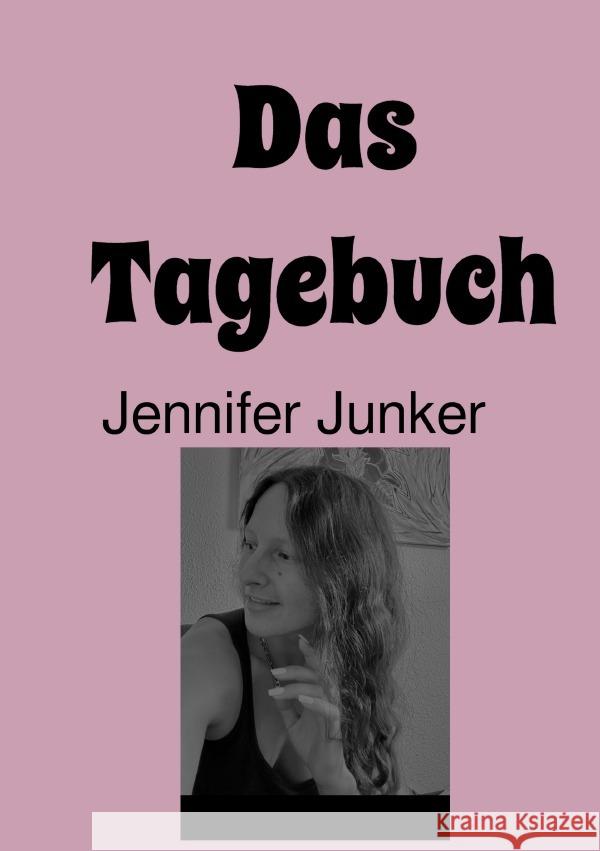 Das Tagebuch Junker, Jennifer 9783759870315