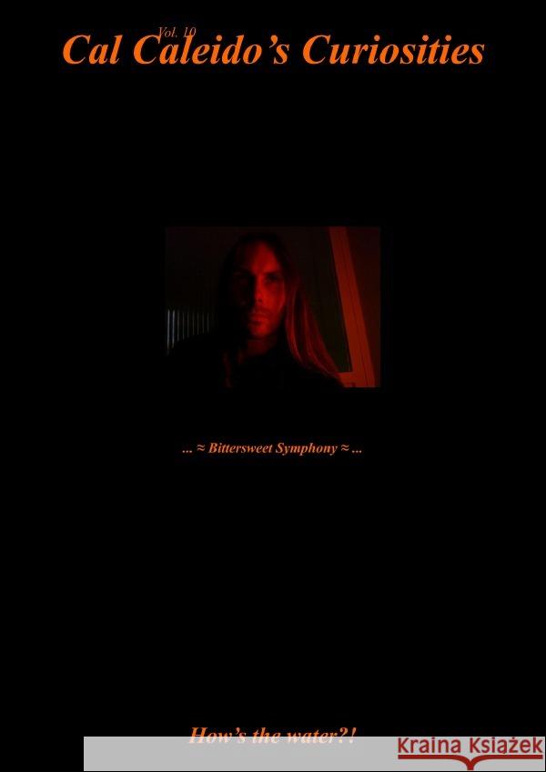 Cal Caleido's Curiosities (Vol. 10) ... = Bittersweet Symphony = ... Caleido, Cal 9783759872708 epubli