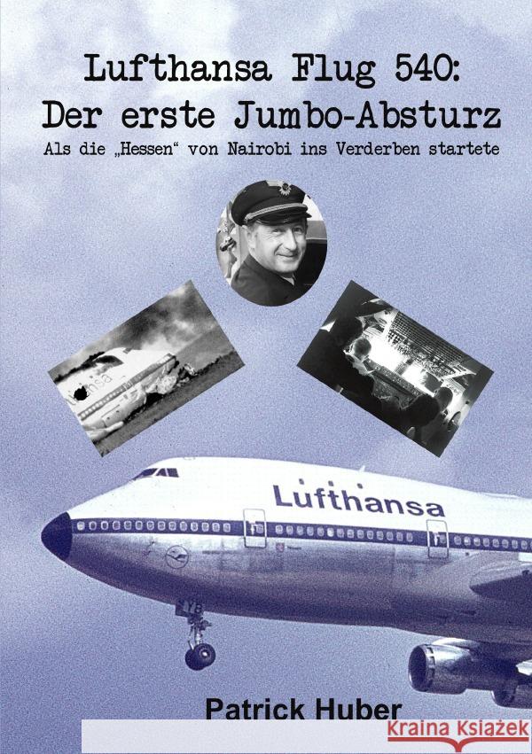 Lufthansa Flug 540: Der erste Jumbo-Absturz Huber, Patrick 9783759875280