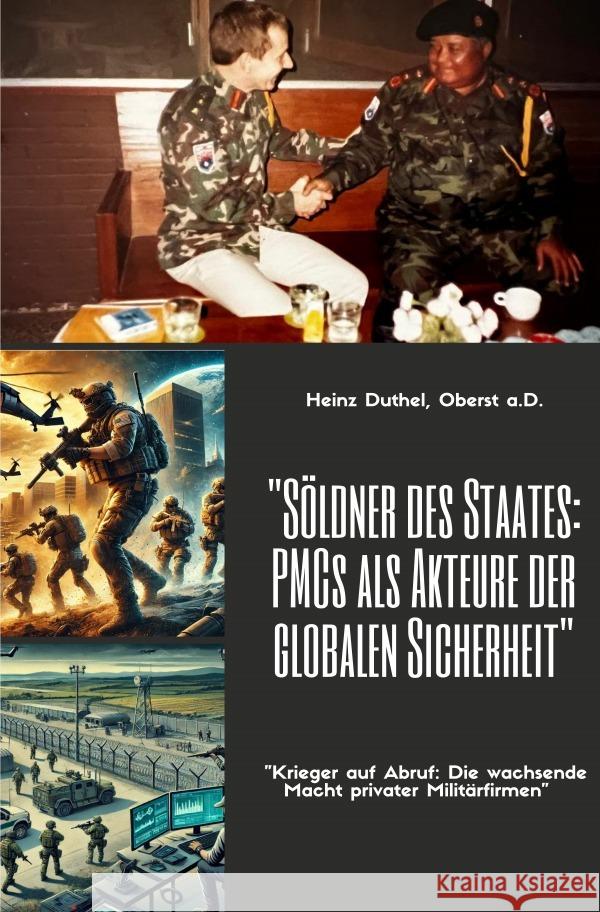 Söldner des Staates - PMCs als Akteure der globalen Sicherheit Duthel, Heinz 9783759875402