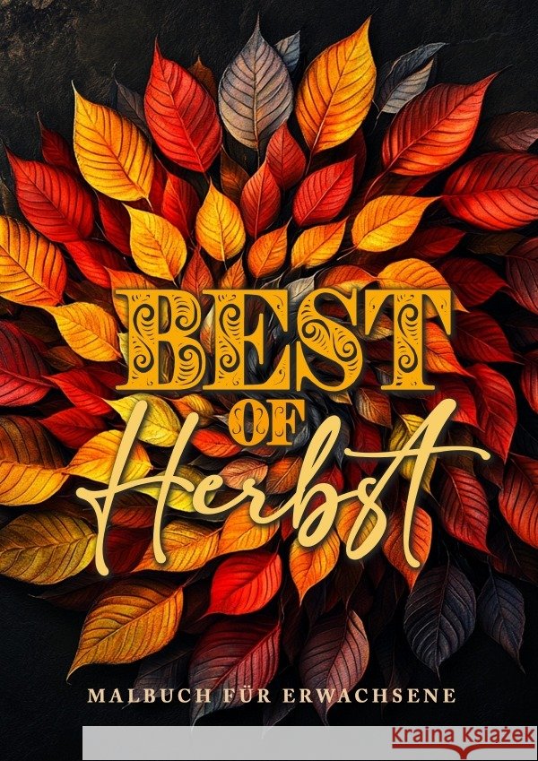 Best of Herbst Malbuch für Erwachsene Publishing, Monsoon, Grafik, Musterstück 9783759877109 epubli