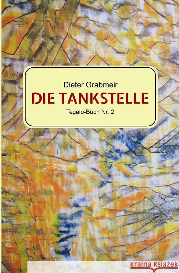 Die Tankstelle Grabmeir, Dieter 9783759877185