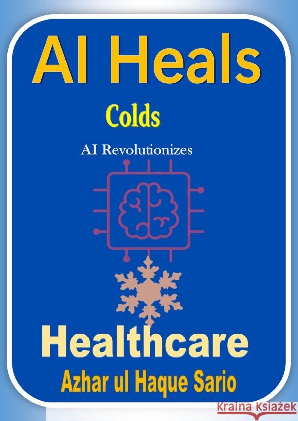 AI Heals Colds Sario, Azhar ul Haque 9783759878441