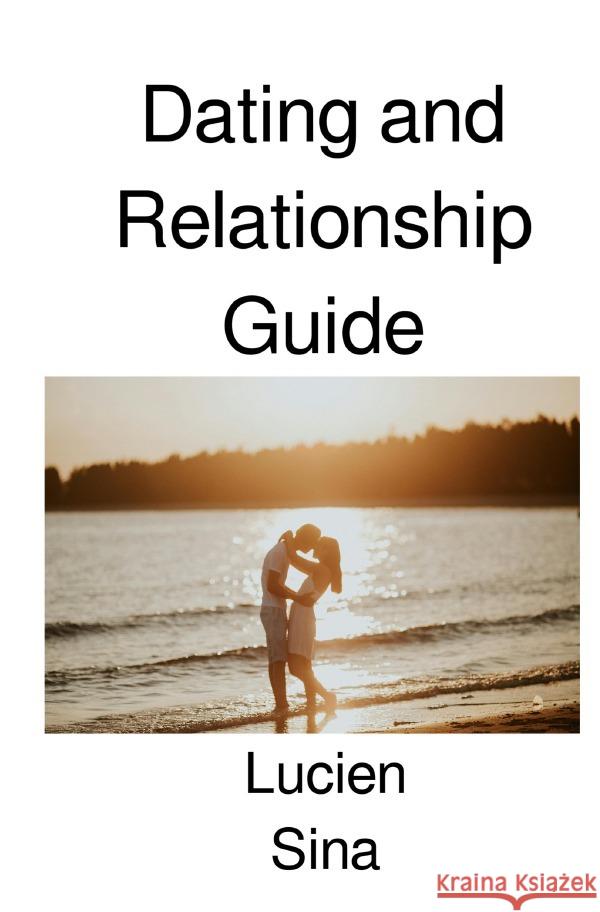 Dating and Relationship Guide Sina, Lucien 9783759878847 epubli