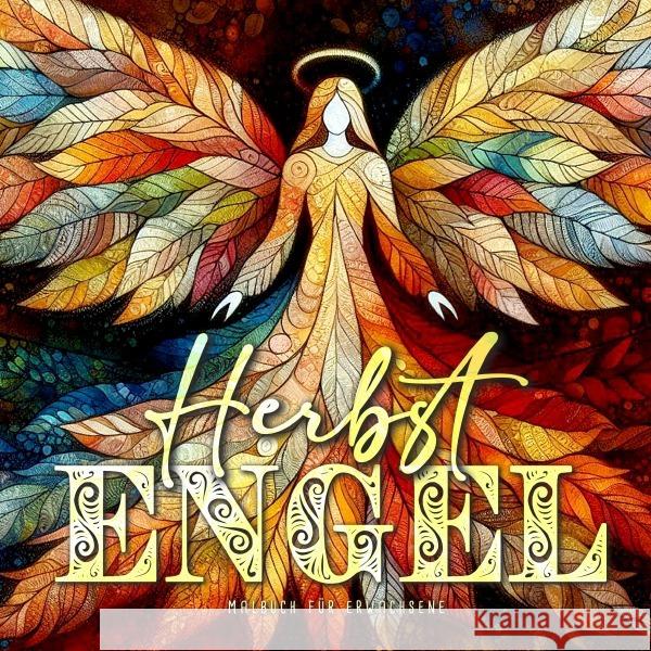 Herbst Engel Malbuch für Erwachsene Publishing, Monsoon, Grafik, Musterstück 9783759879240 epubli