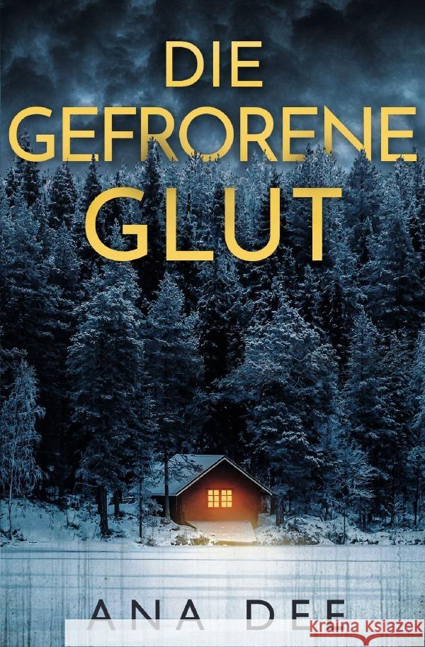 Die gefrorene Glut Dee, Ana 9783759879523 epubli