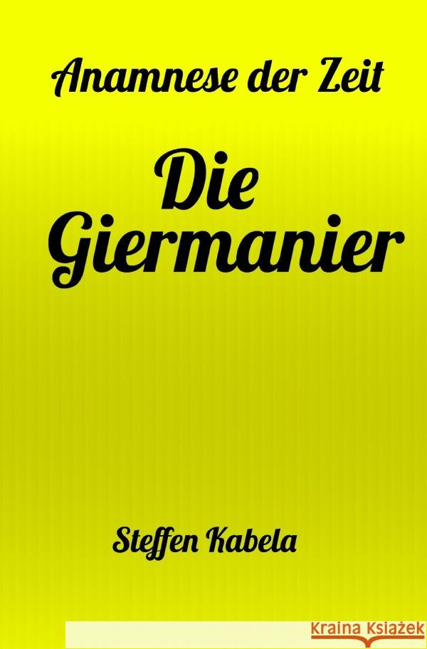 Die Giermanier Kabela, Steffen 9783759879547