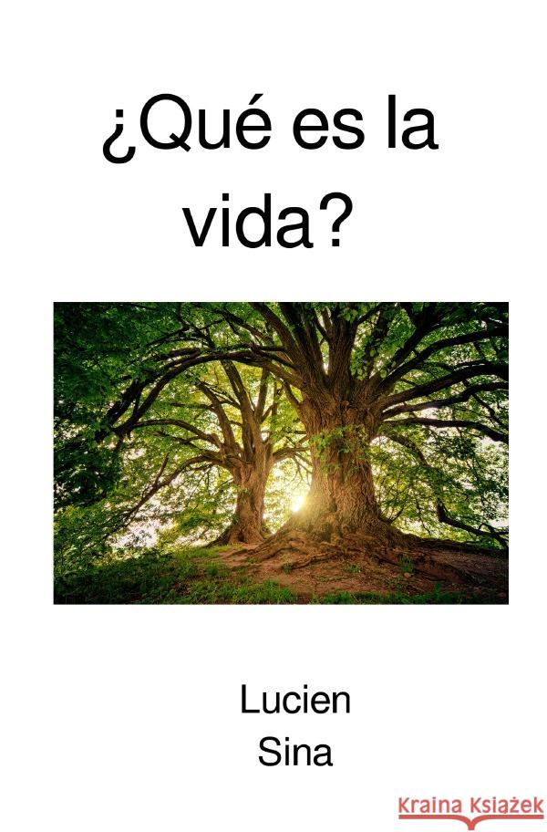 ¿Qué es la vida? Sina, Lucien 9783759880819