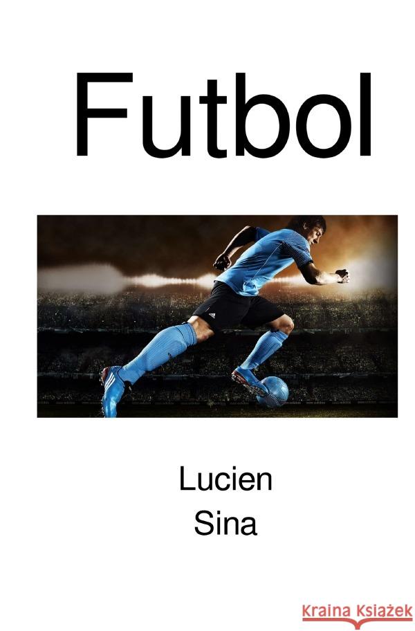 Futbol Sina, Lucien 9783759881786 epubli