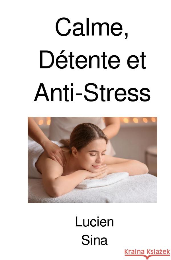 Calme, Détente et Anti-Stress Sina, Lucien 9783759882325 epubli