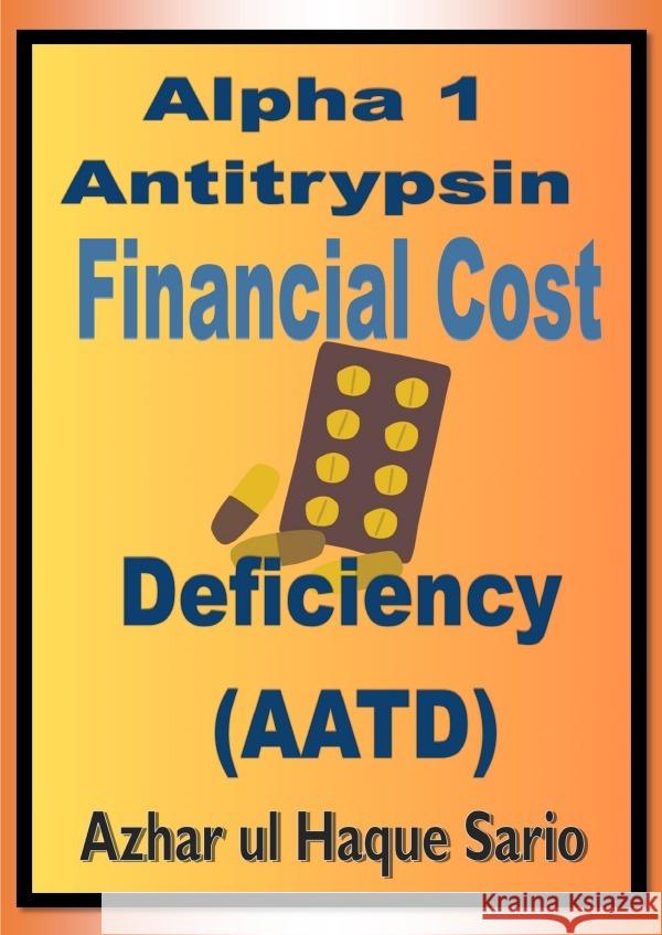 Alpha 1 Antitrypsin Deficiency (AATD) Financial Cost Sario, Azhar ul Haque 9783759882578