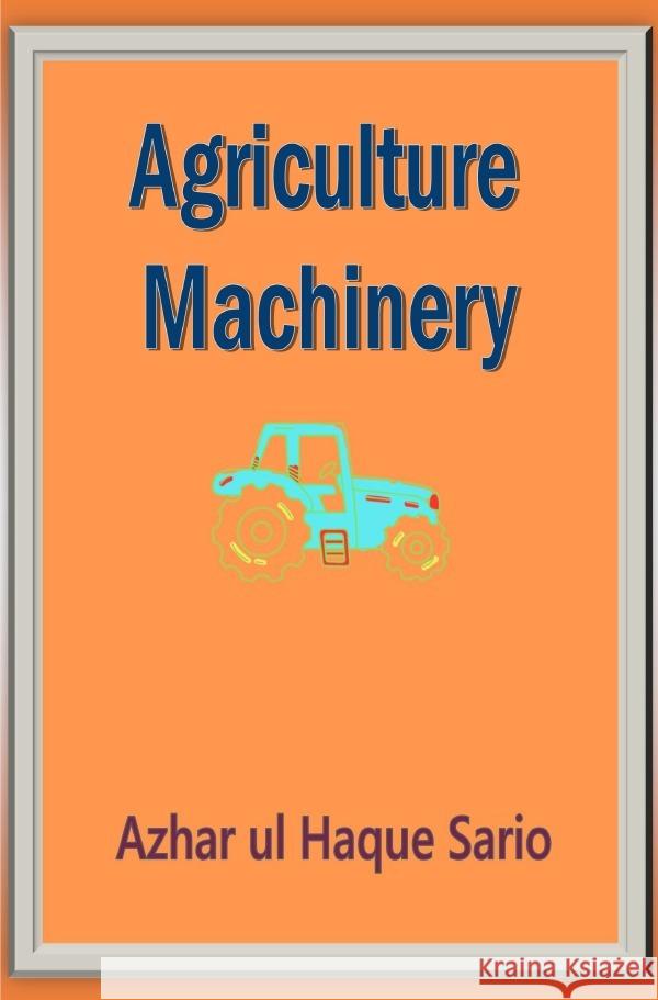 Agriculture Machinery Sario, Azhar ul Haque 9783759882776