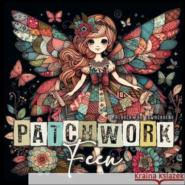 Patchwork Feen Malbuch für Erwachsene Publishing, Monsoon, Grafik, Musterstück 9783759884695 epubli