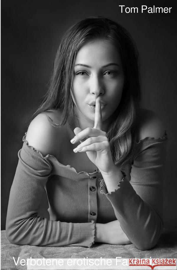 Verbotene erotische Fantasien Palmer, Tom 9783759885715 epubli