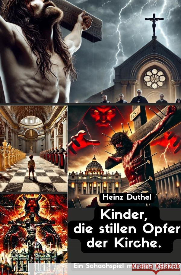 Kinder, die stillen Opfer.  Ein Schachspiel mit den Opfern? Duthel, Heinz 9783759886958
