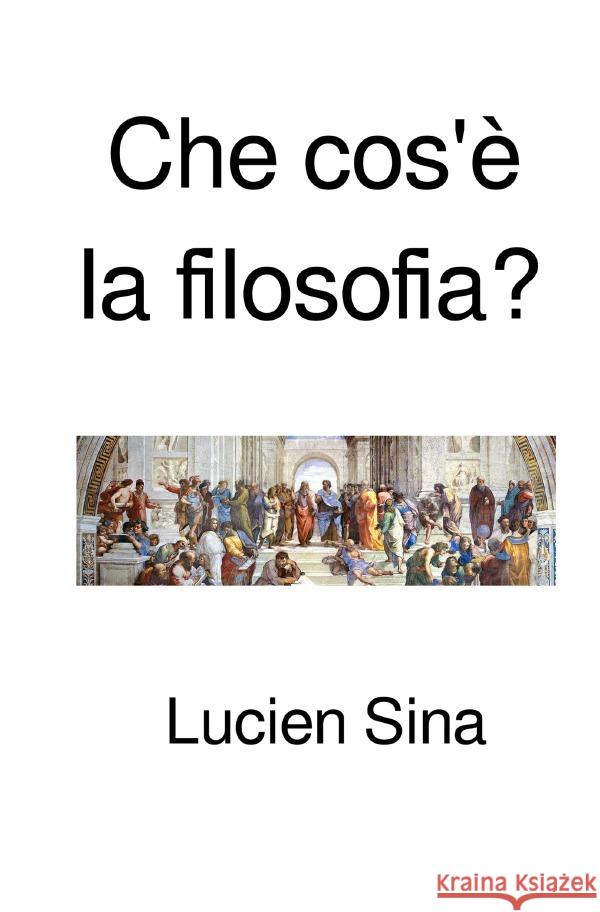 Che cos'è la filosofia? Sina, Lucien 9783759887474