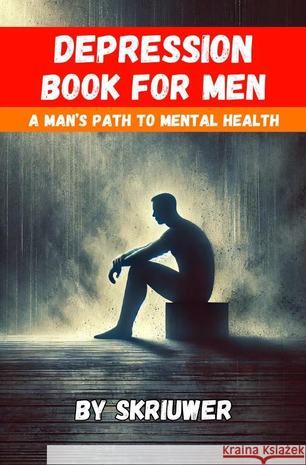 Depression Book for Men de Haan, Auke 9783759888174 epubli