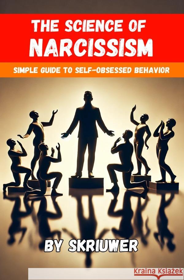 The Science of Narcissism de Haan, Auke 9783759888211 epubli