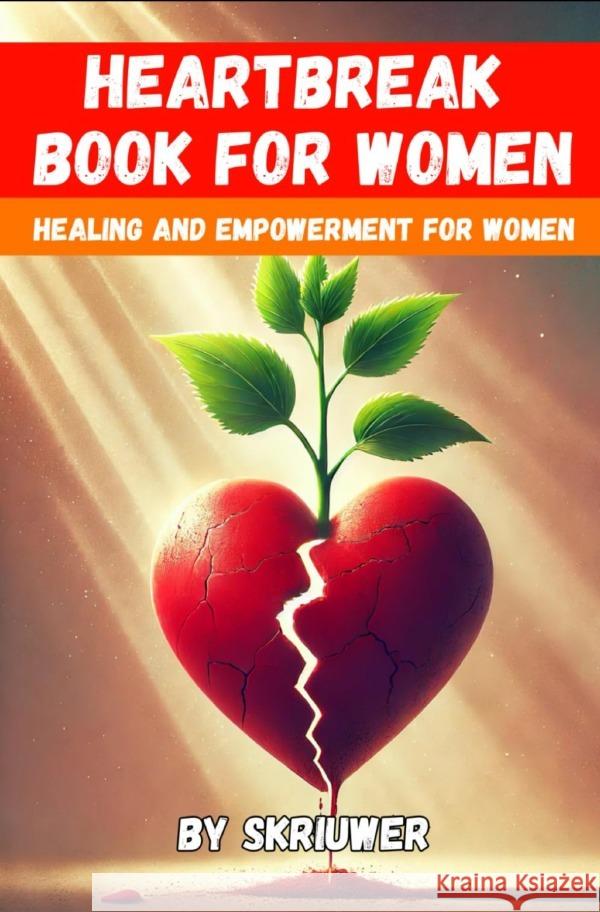 Heartbreak Book for Women de Haan, Auke 9783759888594 epubli