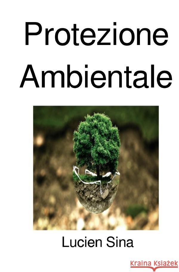 Protezione Ambientale Sina, Lucien 9783759889461 epubli